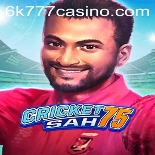 Exploring the Exciting World of CricketSah75: An In-Depth Look at the Game with a Twist of 6k777